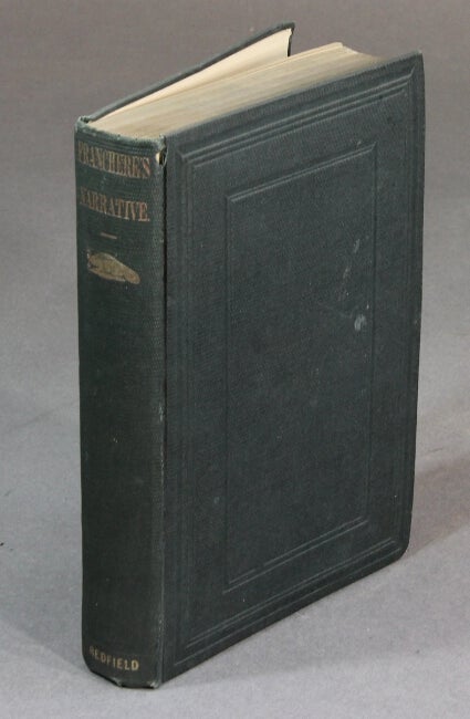 Item #33702 Narrative of a voyage to the northwest coast of America in the years 1811, 1812, 1813, and 1814; or the first American settlement on the Pacific…. Translated and edited by J. V. Huntington. Gabriel Franchere.