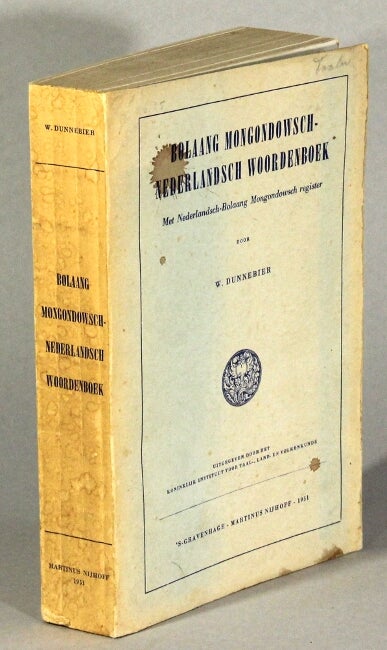 Item #33770 Bolaang Mongondowsch-Nederlandsch woordenboek met Nederlandsch-Bolaang Mongondowsch register. W. Dunnebier.