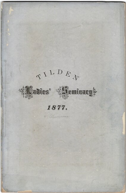 Item #33839 Catalogue of the officers, instructors, patrons, and pupils of Tilden Ladies' Seminary, for the year ending June 22d. 1877