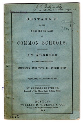 Item #33908 Obstacles to the greater success of common schools. An address delivered before the...