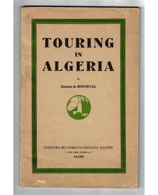 Item #33957 Touring in Algeria. General de BONNEVAL