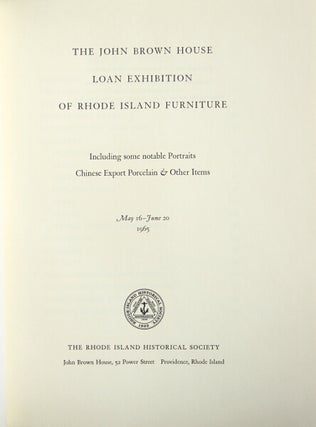 Item #33985 The John Brown House loan exhibition of Rhode Island furniture, including some...
