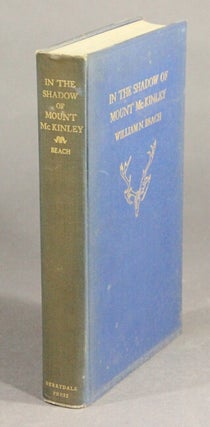 In the shadow of Mount McKinley ... Foreword by John Burnham