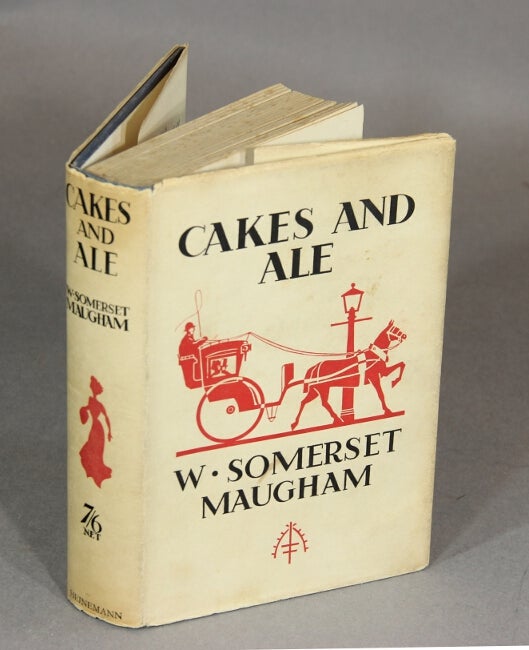 Item #33998 Cakes and ale or the skeleton in the cupboard. W. SOMERSET MAUGHAM.