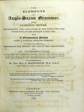 Item #34057 The elements of Anglo-Saxon grammar, with copious notes, illustrating the structure...
