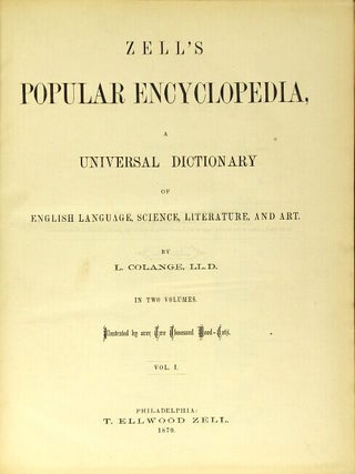 Zell's popular encyclopaedia. A universal dictionary of English language, science, Leo Colange.