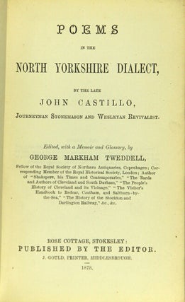 Item #34214 Poems in the North Yorkshire dialect, by the late John Castillo, journeyman...