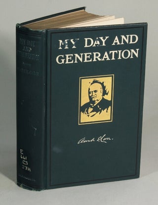 Item #34256 My day and generation. CLARK E. CARR