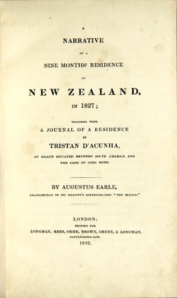 Item #34374 A narrative of a nine months' residence in New Zealand in 1827 together with a...