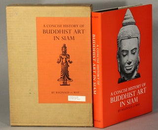 Item #34400 A concise history of Buddhist art in Siam. Reginald Le May