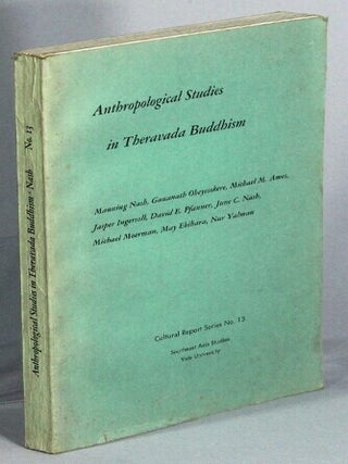 Item #34449 Anthropological studies in Theravada Buddhism (Cultural report series / Yale...