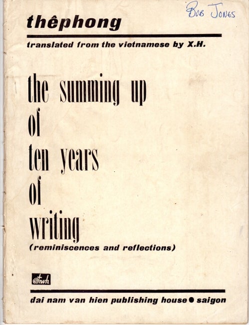 Image 1 of 1 for Item #34483 The summing up of ten years of writing (reminiscences and reflections). Translated from the Vietnamese by X. H. The Phong, i e. Do Manh Tuong.
