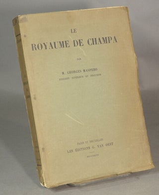 Item #34936 Le royaume de Champa. M. Georges Maspero