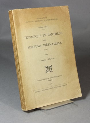 Item #35109 Technique et panthéon des médiums viêtnamiens (Ðông). Maurice Durand