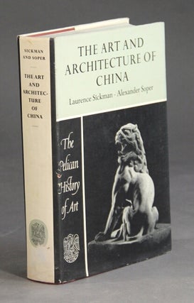 Item #35154 The art and architecture of China. Laurence Sickman, Alexander Soper