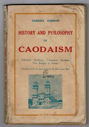 Item #35655 History and philosophy of Caodaism. Reformed Buddhism, Vietnamese spiritualism. New...