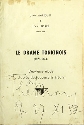 Item #35845 Le drame tonkinois (1873-1874): deuxième étude d'après des documents inédits....