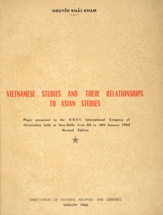 Vietnamese studies and their relationship to Asian studies : paper presented to the XXVI International congress of Orientalists held at New-Delhi from 4th to 10th Jan. 1964