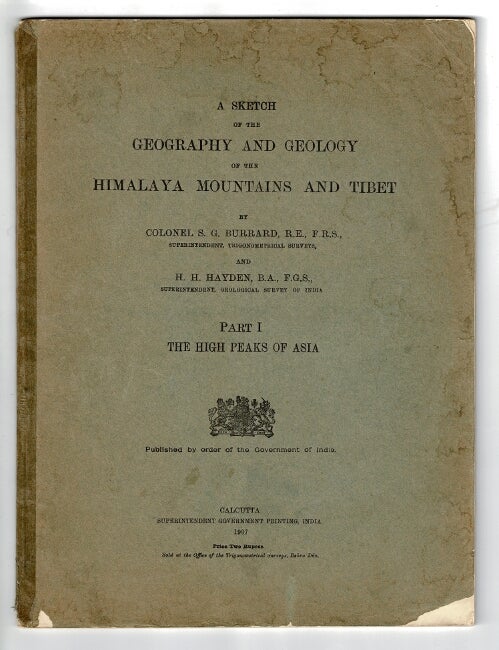 Item #35945 A sketch of the geography and geology of the Himalaya mountains and Tibet. S. G. Burrard, Colonel, H. H. Hayden.