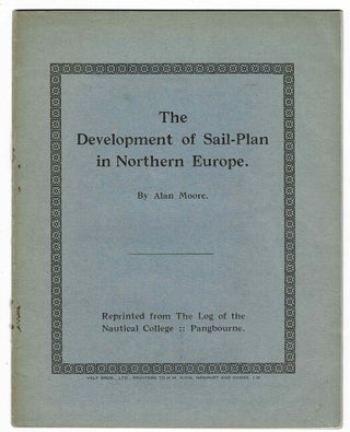 Item #36032 The development of sail-plan in northern Europe. Alan Moore