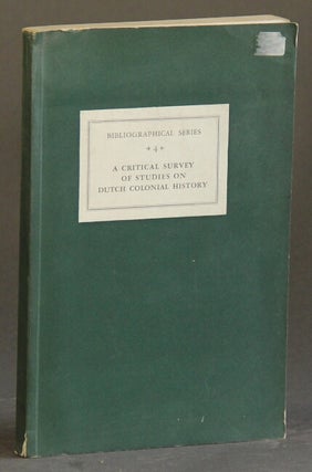 Item #36128 A critical survey of studies on Dutch colonial history. W. Ph Coolhaas