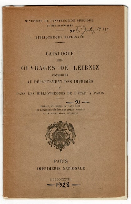 Item #36149 Catalogue des ouvrages de Leibniz conservés au departement des imprimés et dans les bibliotheques de l'état, à Paris. Extrait, en partie, du tome xciii du catalogue général des livres imprimés de la Bibliotheque Nationale.