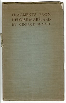 Item #36187 Fragments from Héloïse & Abélard. George Moore