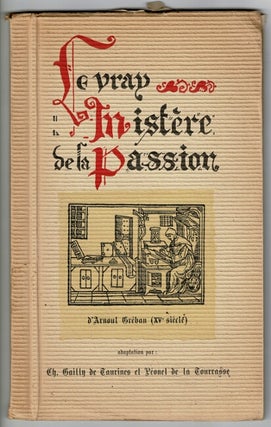 Item #36205 Le vray mistère de la passion d'Arnoul Gréban (XVe siècle). Adaptation par...et...