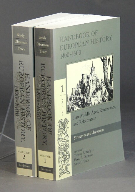 Item #36627 Handbook of European history 1400-1600. Late middle ages, renaissance, and reformation. Thomas A. Brady, Heiko A. Oberman, James D. Tracy.
