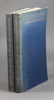 Item #36646 The Harvey Cushing collection of books and manuscripts