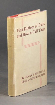 Item #36659 First editions of today and how to tell them. American, British, and Irish. H. S....