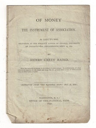 Item #36834 Of money, the instrument of association. A lecutre delivered at the Wharton School of...