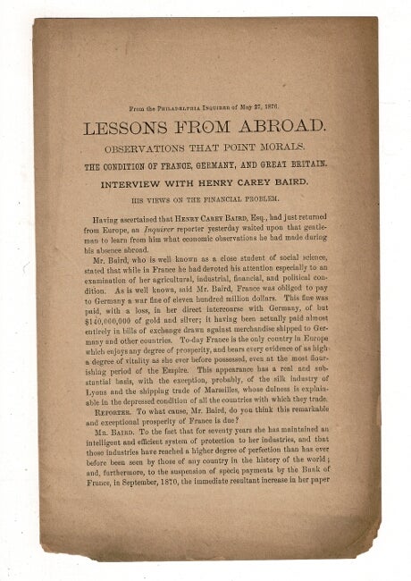 Item #36874 Lessons from abroad. Observations that point morals. The condition of France, Germany, and Great Britain. Interview with Henry Carey Baird. His views on the financial problem. Henry Carey Baird.