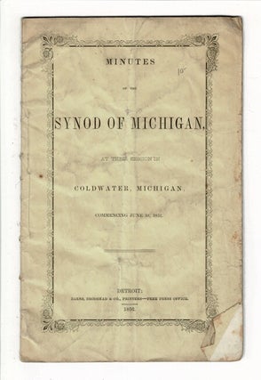 Item #36912 Minutes of the Synod of Michigan, at their session in Coldwater, Michigan, commencing...