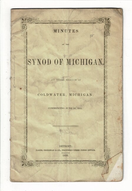 Item #36912 Minutes of the Synod of Michigan, at their session in Coldwater, Michigan, commencing June 10, 1852