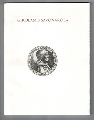 Item #36920 Girolamo Savonarola: piety, prophecy and politics in Renaissance Florence. The...