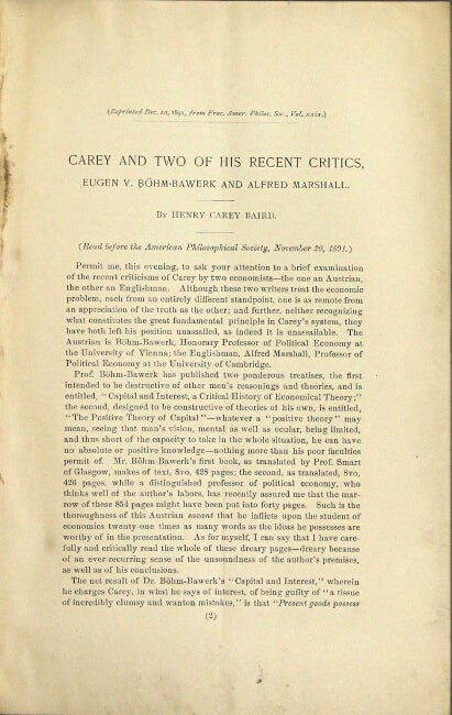 Item #36922 Carey and two of his recent critics, Eugen V. Böhm-Bawerk and Alfred Marshall...Read before the American Philosophical Society, November 20, 1891. Henry Carey Baird.
