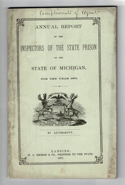 Item #36926 Annual report of the inspectors of the state prison of the state of Michigan, for the year 1871. Michigan State Prison.