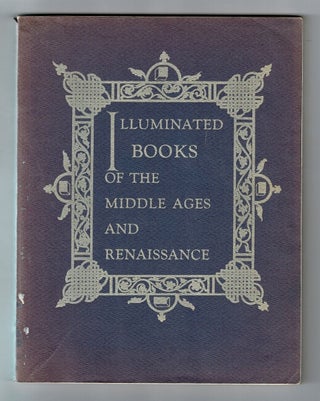 Item #36927 Illuminated books of the MIddle Ages and Rennaissance. An exhibition held at the...