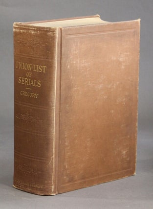 Item #36933 Union list of serials in libraries of the United States and Canada...Rag paper...