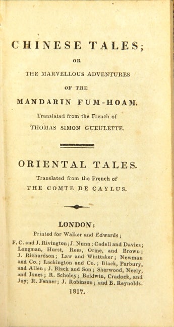 Item #3707 Chinese tales, or the marvellous adventures of the Mandarin Fum-Hoam. Translated from the French of Thomas Simon Gueulette. Oriental tales. Comte de Caylus.