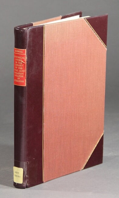 Item #37184 Catalogue of the historical books in the library of the Royal Australasian College of Surgeons. K. F. Russell.