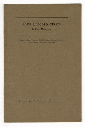 Item #37195 Four Lincoln firsts. Paul M. Angle