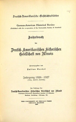 Jahrbuch der Deutsch-Amerikanischen Historischen Gesellchaft von Illinois...Jahrgang 1926-1927 (Vol. XXVI-XXVII)