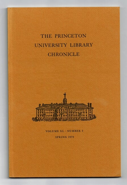 Item #37433 The Princeton University Library chronicle. Volume XL, Number 3. Spring 1979