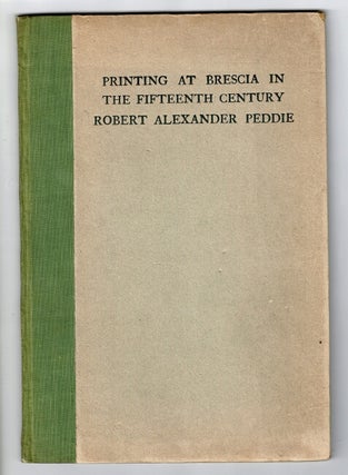 Item #37434 Printing at Brescia in the fifteenth century. A list of the issues. Robert Alexander...