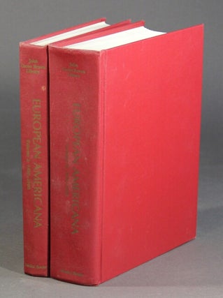 Item #37456 European Americana: a chronological guide to works printed in Europe relating to the...