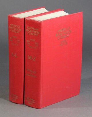 Item #37457 American book-prices current. A priced summary of literary properties sold at auction...