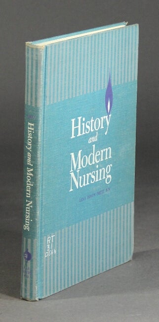Item #37608 History and modern nursing. Lena Dixon Dietz.