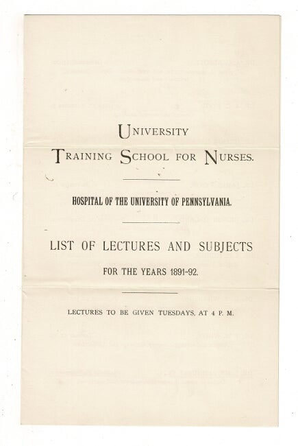Item #37773 University Training School for Nurses. Hospital of the University of Pennsylvania. List of lectures and subjects for the years 1891-92